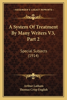 Paperback A System Of Treatment By Many Writers V3, Part 2: Special Subjects (1914) Book