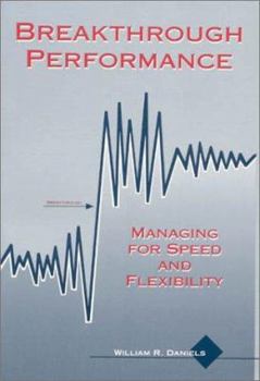 Paperback Breakthrough Performance: Managing for Speed & Flexibility Book