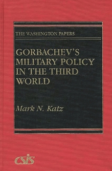 Hardcover Gorbachev's Military Policy in the Third World Book