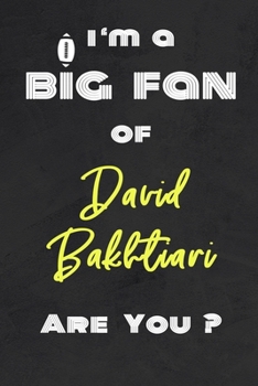 Paperback I'm a Big Fan of David Bakhtiari Are You ? - Notebook for Notes, Thoughts, Ideas, Reminders, Lists to do, Planning(for Football Americain lovers, Rugb Book