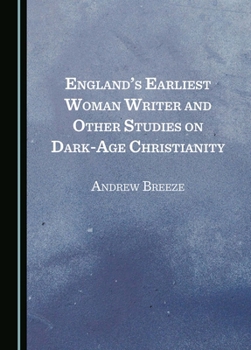 Hardcover England's Earliest Woman Writer and Other Studies on Dark-Age Christianity Book