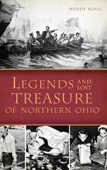 Hardcover Legends and Lost Treasure of Northern Ohio Book