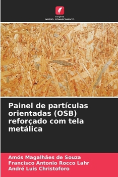 Painel de partículas orientadas (OSB) reforçado com tela metálica (Portuguese Edition)