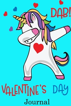 Dab Valentines Day Journal: Valentine's Day Journal And Notebook | Cute Gift Idea for Mom Dad Brother Sister Friend and with the Favorite Person You Love