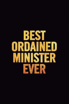 Paperback Best Ordained Minister Ever: Blank Lined Journal Book