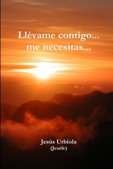 Paperback Llévame contigo... me necesitas... [Spanish] Book