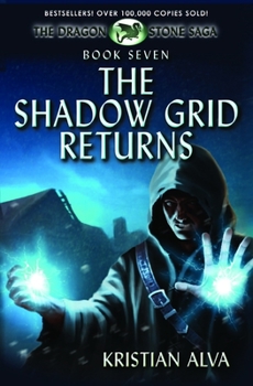 Paperback The Shadow Grid Returns: Book Seven of the Dragon Stone Saga Book