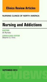 Hardcover Nursing and Addictions, an Issue of Nursing Clinics: Volume 48-3 Book