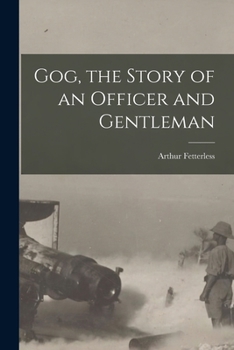 Paperback Gog, the Story of an Officer and Gentleman [microform] Book