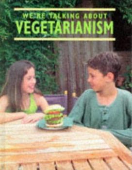 We're Talking About Vegetarianism