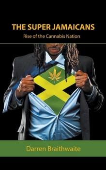 Paperback The Super Jamaicans; Rise of the Cannabis Nation Book