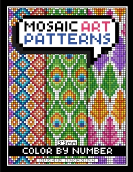 Paperback Mosaic Art Color By Number: Patterns Coloring Book for Adults Relaxation and Stress Relief with 3*3 mm sections Book