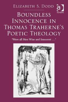 Hardcover Boundless Innocence in Thomas Traherne's Poetic Theology: 'Were all Men Wise and Innocent...' Book