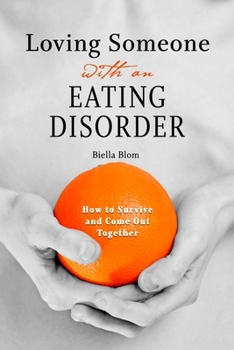 Paperback Loving Someone with an Eating Disorder: How to Survive and Come Out Together Book