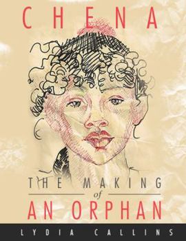 Paperback Chena The Making Of An Orphan Book