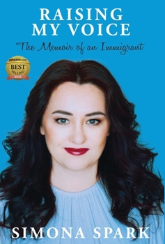 Raising My Voice: The Memoir of an Immigrant