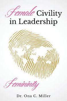 Paperback Female Civility in Leadership: Femininity Book