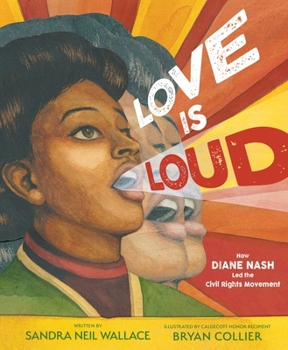 Hardcover Love Is Loud: How Diane Nash Led the Civil Rights Movement Book