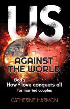 Paperback Us Against the World: How God's Love Conquers All: For Married Couples Book