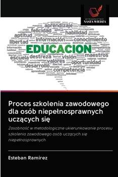 Paperback Proces szkolenia zawodowego dla osób niepelnosprawnych ucz&#261;cych si&#281; [Polish] Book