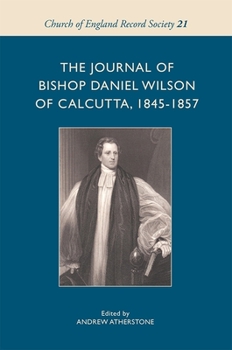 Hardcover The Journal of Bishop Daniel Wilson of Calcutta, 1845-1857 Book