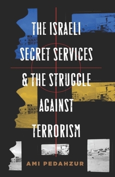 Hardcover The Israeli Secret Services and the Struggle Against Terrorism Book