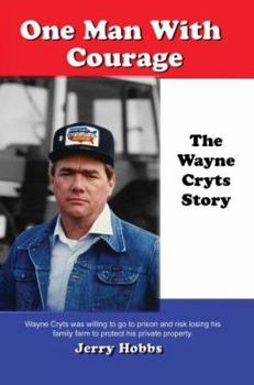 Hardcover One Man With Courage: The Wayne Cryts Story Book