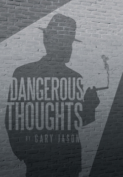 Hardcover Dangerous Thoughts: Provocative Writings on Contemporary Issues Book