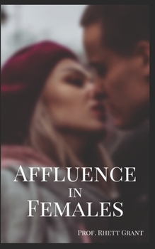 Paperback Affluence in Females: Skillfully tempt and engage sexual relations consistently Book
