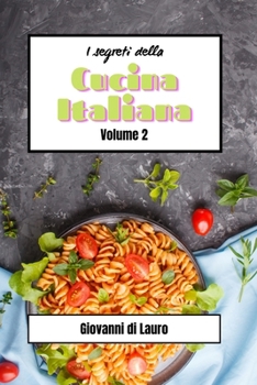 Paperback I segreti della cucina italiana volume 2: ricette di livello facile [Italian] Book