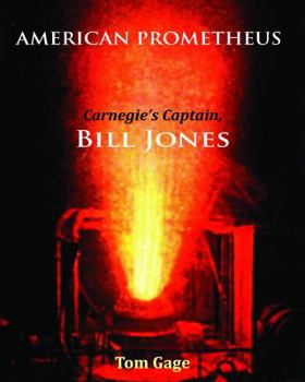 Paperback American Prometheus: Carnegie's Captain, Bill Jones Book