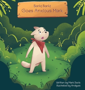 Hardcover Bark! Bark! Goes Anxious Mark [Large Print] Book