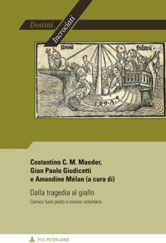 Paperback Dalla Tragedia Al Giallo: Comico Fuori Posto E Comico Volontario [Italian] Book
