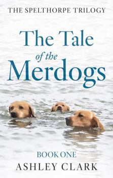 Paperback Troubador Publishing The Tale of the Merdogs. Book