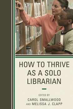 Paperback How to Thrive as a Solo Librarian Book