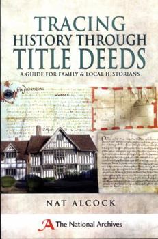 Paperback Tracing History Through Title Deeds: A Guide for Family and Local Historians Book