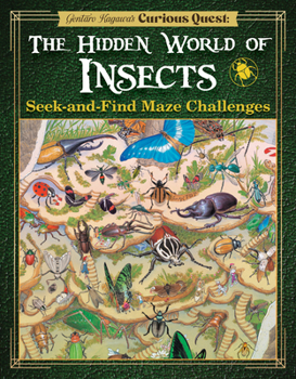 Hardcover Gentaro Kagawa's Curious Quest: The Hidden World of Insects: Seek-And-Find Maze Challenges Book