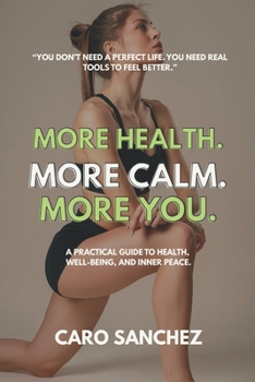 Paperback More health. More calm. More you.: A practical guide to health, well-being, and inner peace. Book