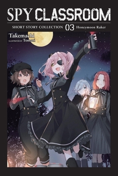 Spy Classroom Short Story Collection, Vol. 3 (Light Novel)
