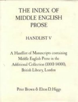 Paperback The Index of Middle English Prose, Handlist V: A Handlist of Manuscripts Containing Middle English Prose in the Additional Collection (10001-12000), B Book