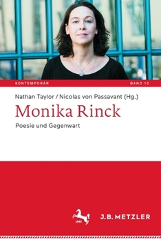 Monika Rinck: Poesie und Gegenwart (Kontemporär. Schriften zur deutschsprachigen Gegenwartsliteratur, 10)
