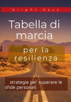 Paperback tabella di marcia della resilienza: strategie per superare le sfide personali [Italian] Book