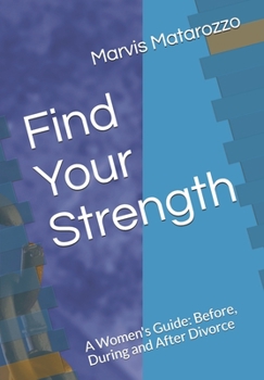 Paperback Find Your Strength: Before, During and After Divorce Book