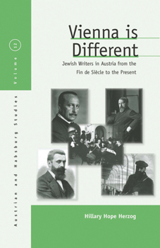Vienna Is Different: Jewish Writers in Austria from the Fin-De-Si�cle to the Present