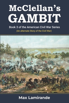 Paperback McClellan's Gambit: Book 3 The Civil War Series Book