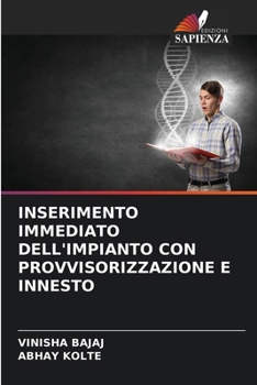 Inserimento Immediato Dell'impianto Con Provvisorizzazione E Innesto (Italian Edition)