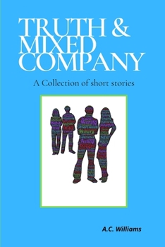 Paperback Truth & Mixed Company: A collection of short stories Book