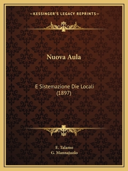 Paperback Nuova Aula: E Sistemazione Die Locali (1897) [Italian] Book