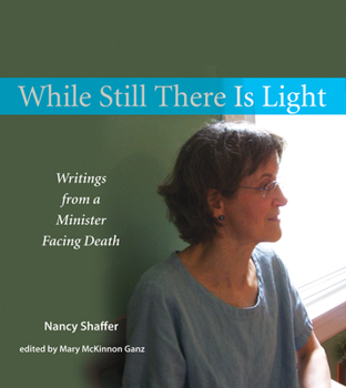 Paperback While Still There Is Light: Writings from a Minister Facing Death Book