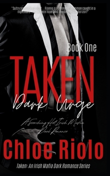Paperback Taken: Dark Urge: A Scorching Hot Irish Mafia Dark Romance Book